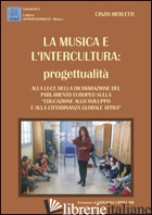 MUSICA E L'INTERCULTURA (LA) - MERLETTI CINZIA