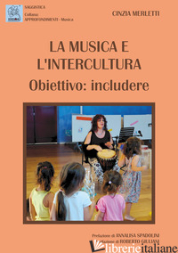 MUSICA E L'INTERCULTURA. OBIETTIVO: INCLUDERE (LA) - MERLETTI CINZIA