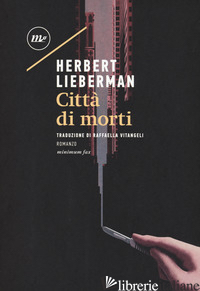 CITTA' DI MORTI - LIEBERMAN HERBERT