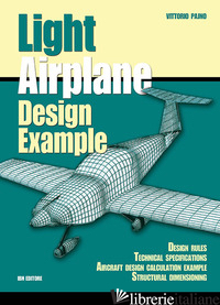LIGHT AIRPLANE DESIGN EXAMPLES. DESIGN RULES TECHNICAL SPECIFICATIONS AIRCRAFT D - PAJNO VITTORIO