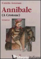 ANNIBALE (A CROTONE) - AMORUSO CATALDO