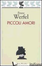 PICCOLI AMORI - WERFEL FRANZ