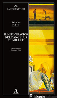 MITO TRAGICO DELL'ANGELUS DI MILLET (IL) - DALI' SALVADOR