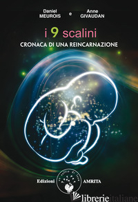 NOVE SCALINI. CRONACA DI UNA REINCARNAZIONE (I) - GIVAUDAN ANNE; MEUROIS DANIEL