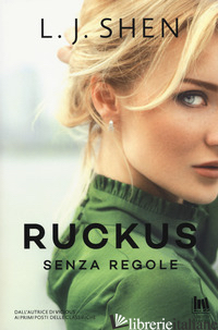 RUCKUS. SENZA REGOLE - SHEN L. J.