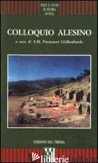 COLLOQUIO ALESINO. ATTI DEL COLLOQUIO (TUSA, S. MARIA DELLE PALATE, 27 MAGGIO 19 - PRESTIANNI GIALLOMBARDO A. M.