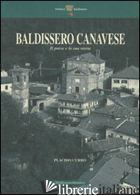 BALDISSERO CANAVESE. IL PAESE E LA SUA STORIA - CURRO' PLACIDO