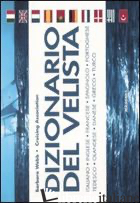 DIZIONARIO DEL VELISTA - WEBB BARBARA; CRUISING ASSOCIATION (CUR.)