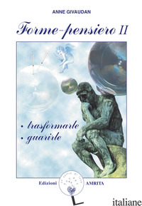 FORME-PENSIERO II: TRASFORMARLE, GUARIRLE - GIVAUDAN ANNE