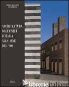 ARCHITETTURA DALL'UNITA' D'ITALIA ALLA FINE DEL'900 - MASALA FRANCESCO