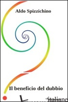 BENEFICIO DEL DUBBIO (IL) - SPIZZICHINO ALDO