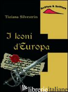 LEONI D'EUROPA (I) - SILVESTRIN TIZIANA