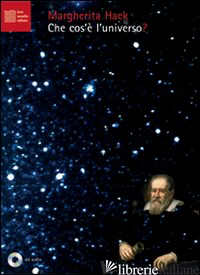 CHE COS'E' L'UNIVERSO? AUDIOLIBRO. CD AUDIO. CON LIBRO - HACK MARGHERITA