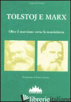 TOLSTOJ E MARX. OLTRE IL MARXISMO VERSO LA NONVIOLENZA - GAZZERI G. (CUR.)
