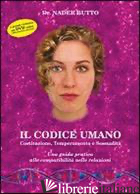 CODICE UMANO. CON DVD (IL). VOL. 2: COSTITUZIONE, TEMPERAMENTO E SESSUALITA' - BUTTO NADER