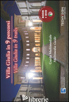 VILLA GIULIA IN 9 PERCORSI. GUIDA MULTIMEDIALE. EDIZ. MULTILINGUE. CON DVD - GARRONE LILLY