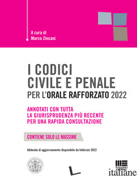 CODICI CIVILE E PENALE PER L'ORALE RAFFORZATO 2022 (I) - ZINCANI MARCO