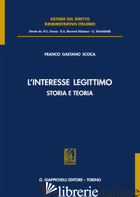 INTERESSE LEGITTIMO. STORIA E TEORIA (L') - SCOCA FRANCO GAETANO