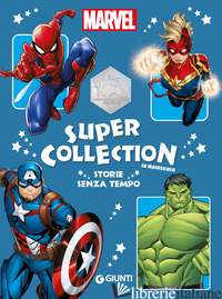 STORIE SENZA TEMPO. MARVEL. SUPER COLLECTION. EDIZ. A COLORI - AA.VV.