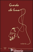 GUARDA CHE LUNA - MINCIONE M. (CUR.); ROSATI M. (CUR.)