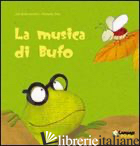 MUSICA DI BUFO (LA) - BALDISSEROTTO ZAK; MAI V. (CUR.)