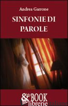 SINFONIE DI PAROLE - GARRONE ANDREA