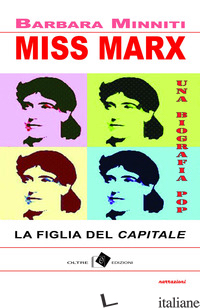 MISS MARX. LA FIGLIA DEL «CAPITALE» - MINNITI BARBARA