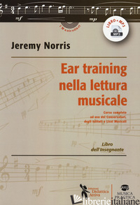 EAR TRAINING NELLA LETTURA MUSICALE. CORSO COMPLETO AD USO DEI CONSERVATORI, DEG - NORRIS JEREMY