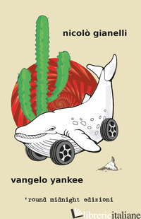 VANGELO YANKEE. AMERICA NON E' - GIANELLI NICOLO'