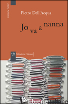 JO VA A NANNA - DELL'ACQUA PIETRO