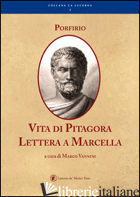 VITA DI PITAGORA. LETTERA A MARCELLA - PORFIRIO; VANNINI M. (CUR.)