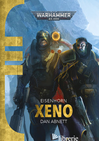 XENOS. EISENHORN L'INQUISITORE. WARHAMMER 40.000 - ABNETT DAN