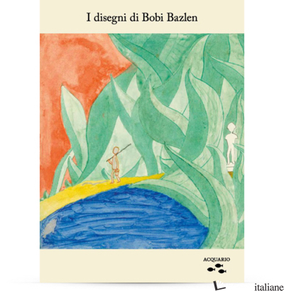 DISEGNI DI BOBI BAZLEN (I) - 