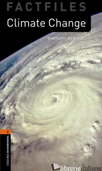 CLIMATE CHANGE. OXFORD BOOKWORMS LIBRARY. LIVELLO 2. CON CD AUDIO FORMATO MP3. C - NEWBOLT