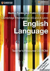 CAMBRIDGE INTERNATIONAL AS AND A LEVEL ENGLISH LANGUAGE. TEACHER'S RESOURCE. CD- - JEFFREY STEVE; RANKIN MARILYN