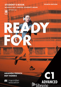 READY FOR. C1 ADVANCED. STUDENT'S BOOK WITHOUT KEY. PER LE SCUOLE SUPERIORI. CON - FRENCH AMANDA; NORRIS ROY