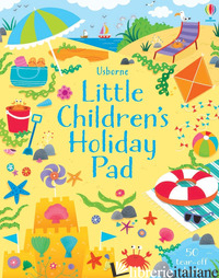 LITTLE CHILDREN'S HOLIDAY PAD. EDIZ. ILLUSTRATA - ROBSON KIRSTEEN; SMITH SAM
