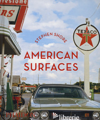 AMERICAN SURFACES. EDIZ. RIVEDUTA E AMPLIATA - SHORE STEPHEN