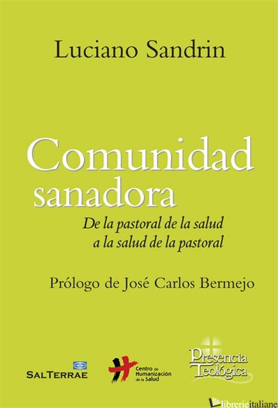 COMUNIDAD SANADORA - DE LA PASTORAL DE LA SALUD A LA SALUD DE LA PASTORAL - SANDRIN LUCIANO