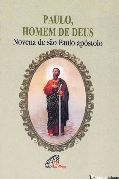PAULO HOMEM DE DEUS - NOVENA DE SAO PAULO APOSTOLO - CARMIL CATAO FRANCISCO AUGUSTO