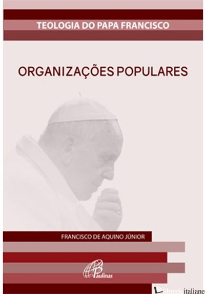 ORGANIZACOES POPULARES - DE AQUINO JUNIOR FRANCISCO