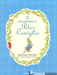 AVVENTURE DI PETER CONIGLIO. EDIZ. A COLORI (LE) - POTTER BEATRIX