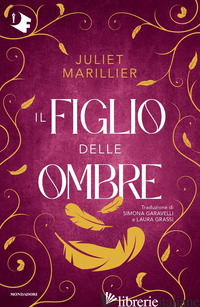FIGLIO DELLE OMBRE (IL) - MARILLIER JULIET