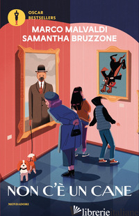 NON C'E' UN CANE - MALVALDI MARCO; BRUZZONE SAMANTHA