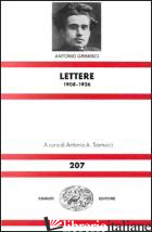 LETTERE 1908-1926 - GRAMSCI ANTONIO; SANTUCCI A. A. (CUR.)