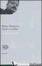 OPERE COMPLETE. VOL. 4: SCRITTI 1930-1931 - BENJAMIN WALTER; TIEDEMANN R. (CUR.); SCHWEPPENHAUSER H. (CUR.); GANNI E. (CUR.)