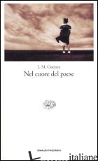 NEL CUORE DEL PAESE - COETZEE J. M.