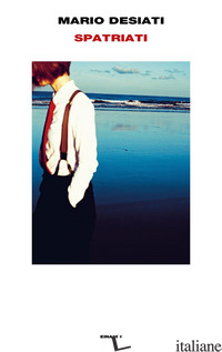 SPATRIATI - DESIATI MARIO