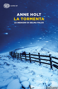 TORMENTA. LE INDAGINI DI SELMA FALCK (LA) - HOLT ANNE