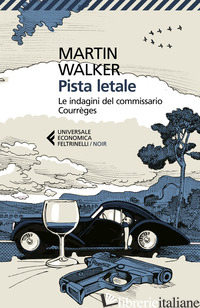 PISTA LETALE. LE INDAGINI DEL COMMISSARIO COURREGES - WALKER MARTIN